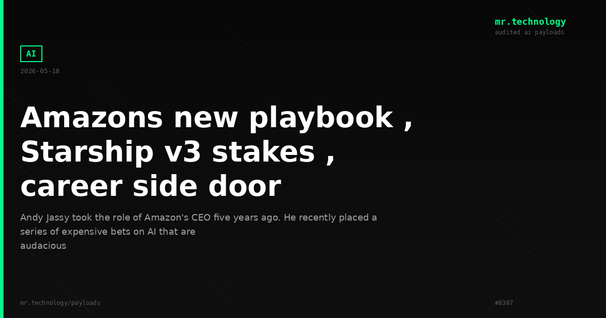Amazons new playbook , Starship v3 stakes , career side door