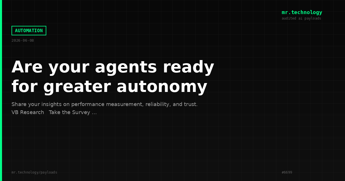 Are your agents ready for greater autonomy