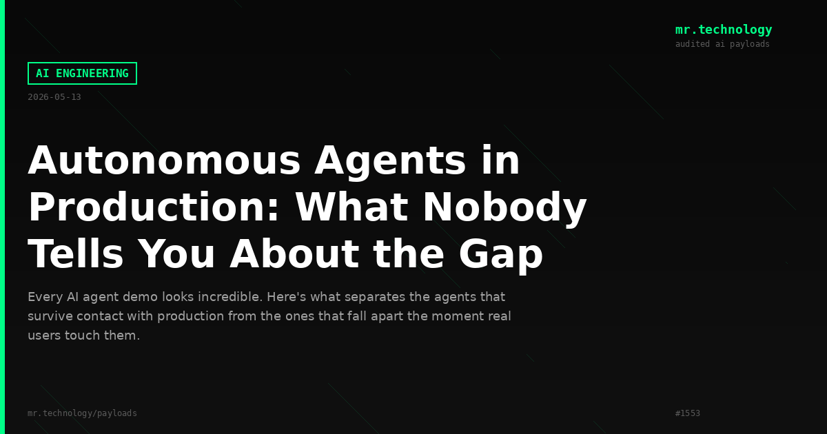Autonomous Agents in Production: What Nobody Tells You About the Gap Between Demo and Real Systems