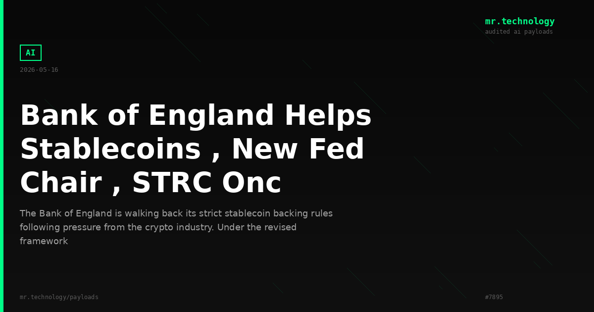 Bank of England Helps Stablecoins , New Fed Chair , STRC Onc