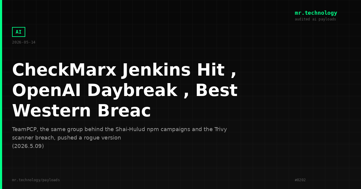 CheckMarx Jenkins Hit , OpenAI Daybreak , Best Western Breac