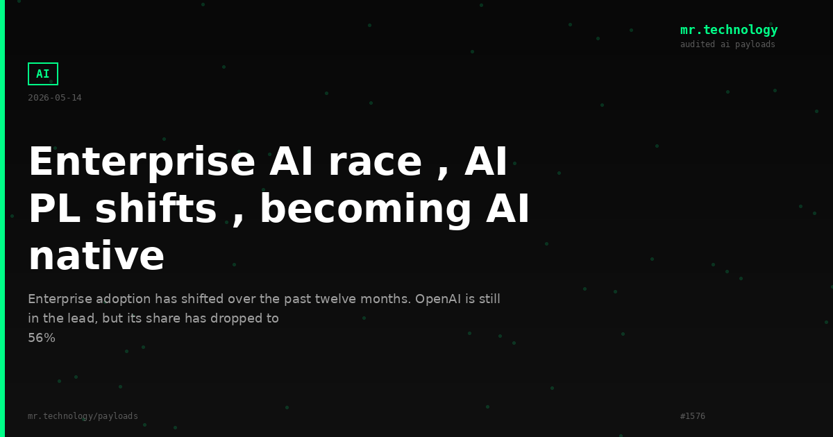 Enterprise AI race , AI PL shifts , becoming AI native