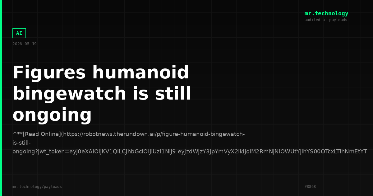 Figures humanoid bingewatch is still ongoing