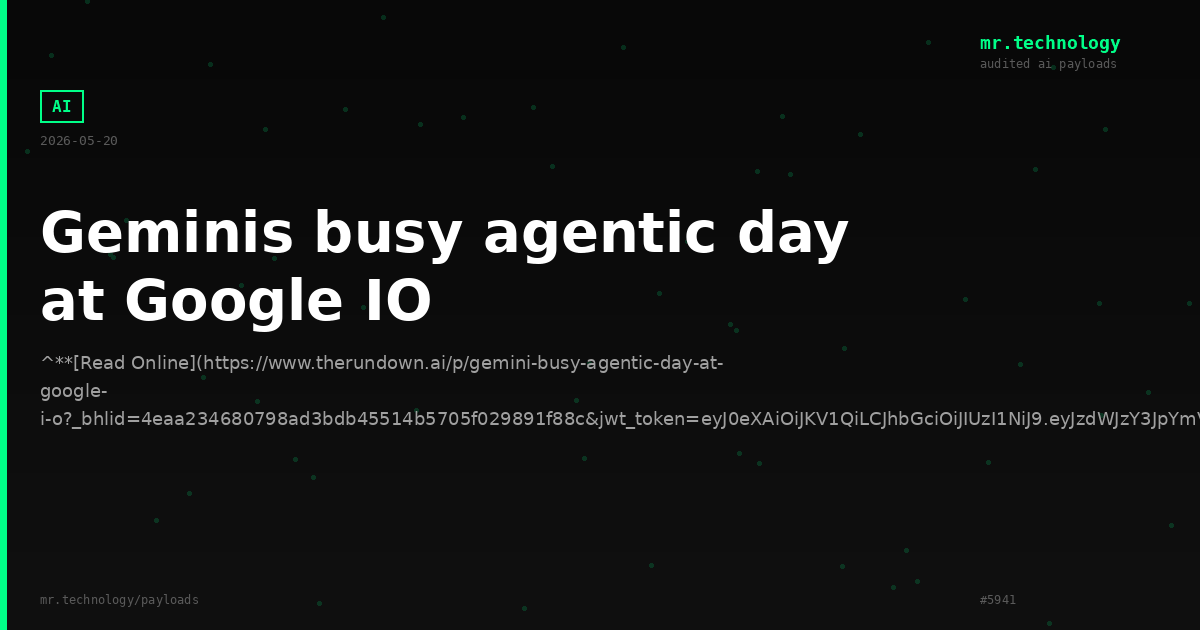Geminis busy agentic day at Google IO