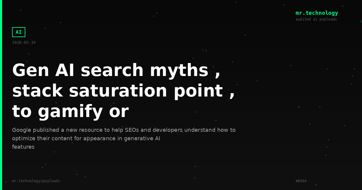 Gen AI search myths , stack saturation point , to gamify or