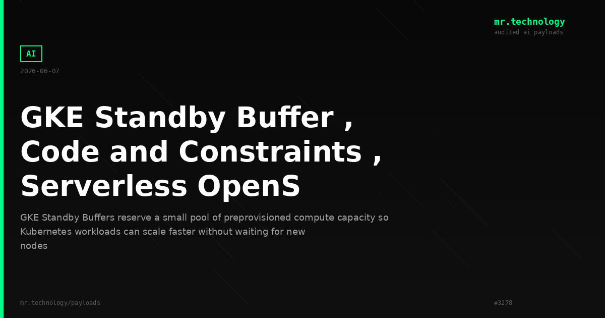 GKE Standby Buffer , Code and Constraints , Serverless OpenS