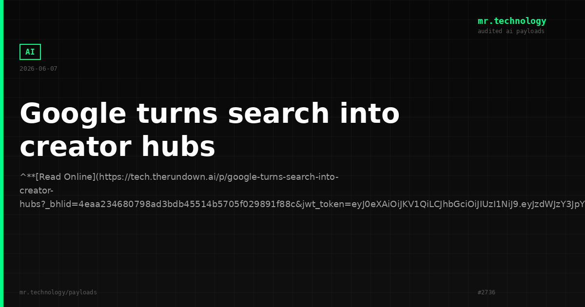 Google turns search into creator hubs