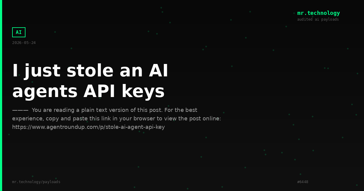 I just stole an AI agents API keys