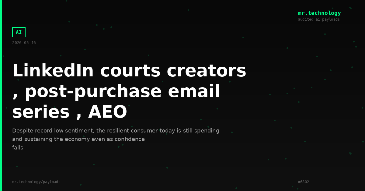 LinkedIn courts creators , post-purchase email series , AEO