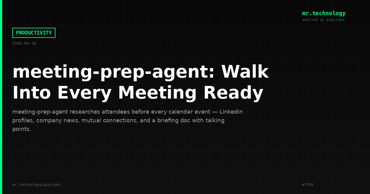 meeting-prep-agent: Walk Into Every Meeting Ready