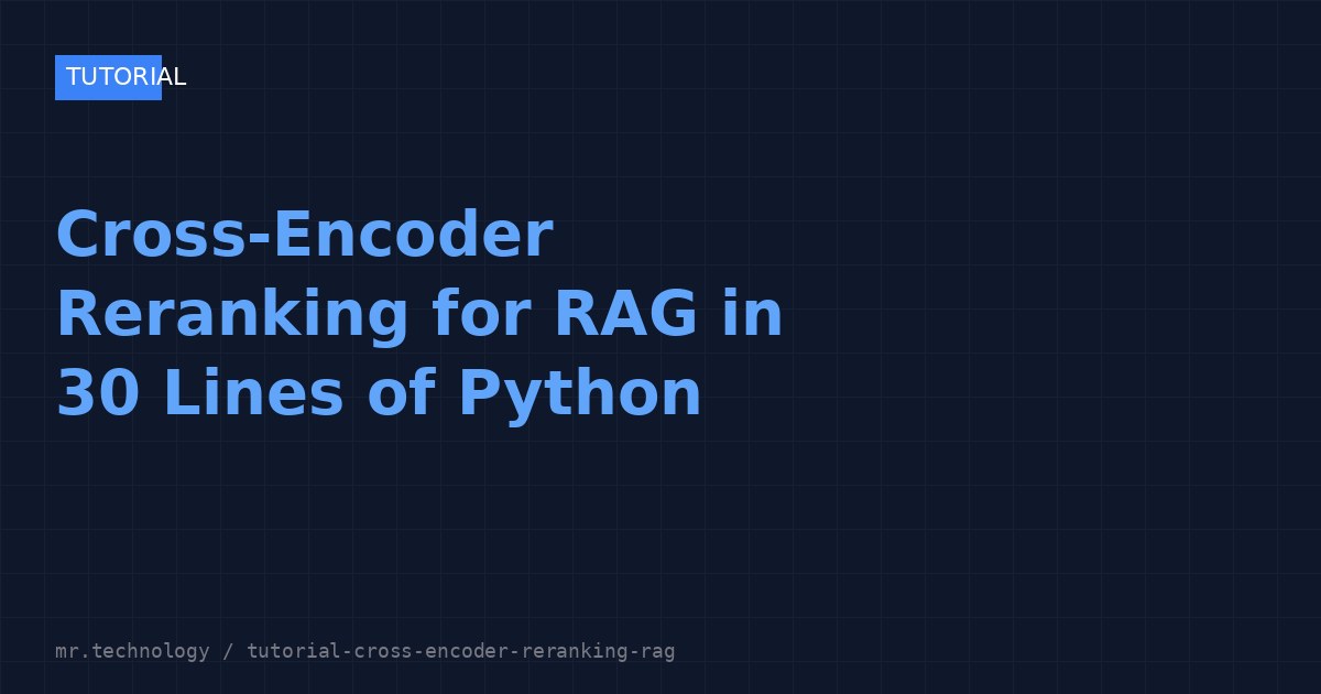 Cross-Encoder Reranking for RAG in 30 Lines of Python