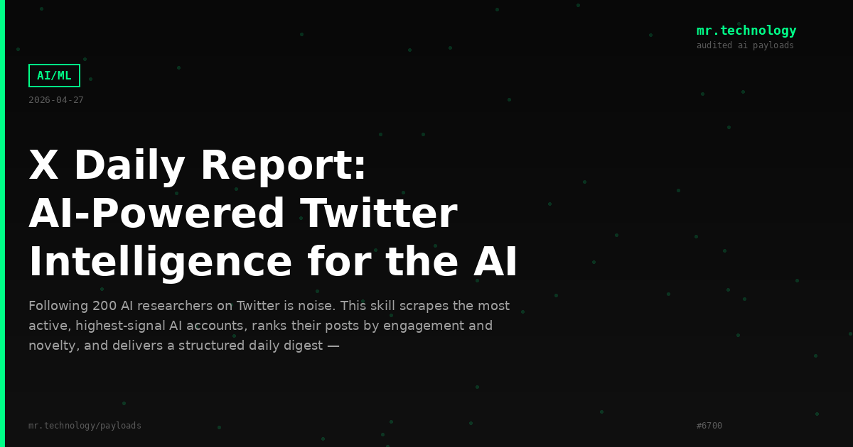 X Daily Report: AI-Powered Twitter Intelligence for the AI Community
