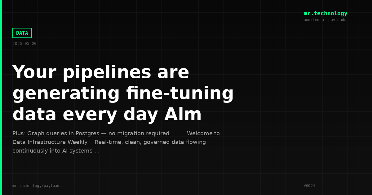 Your pipelines are generating fine-tuning data every day Alm